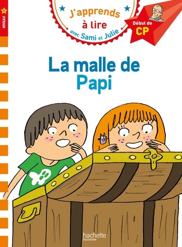 J'apprends à lire avec Sami et Julie : La malle de Papi. Début de CP, niveau 1