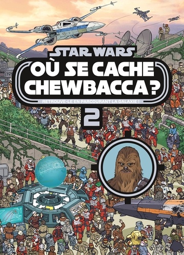 Star Wars. Où se cache Chewbacca ? Tome 2