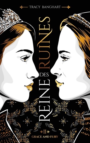 Grace and Fury Tome 2 : Reine des ruines