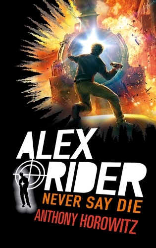 Alex Rider Tome 11 : Never say die