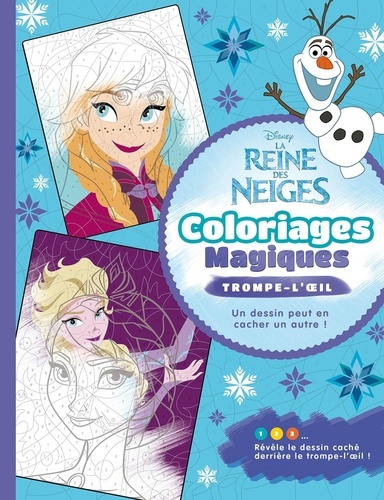 La Reine des Neiges. Coloriages magiques - Trompe-l'oeil