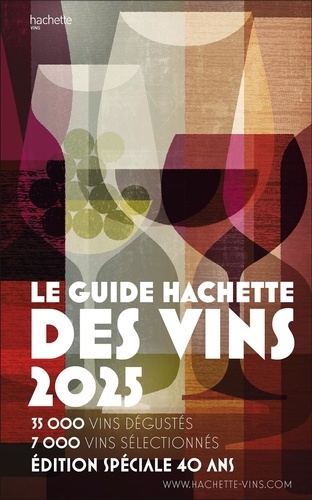 Guide Hachette des vins. Edition 2025