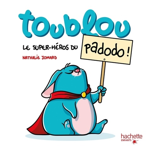 Toublou : Toublou le super héros du pasdodo !