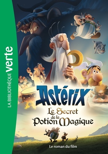 Astérix le secret de la potion magique. Le roman du film