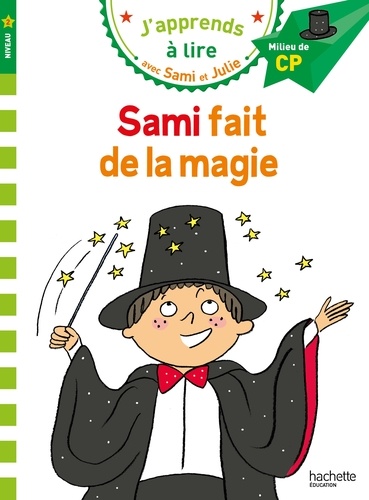 J'apprends à lire avec Sami et Julie : Sami fait de la magie. Milieu de CP, niveau 2