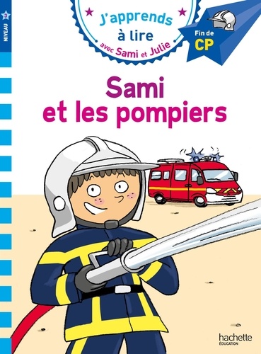 J'apprends à lire avec Sami et Julie : Sami et les pompiers. Fin de CP, niveau 3
