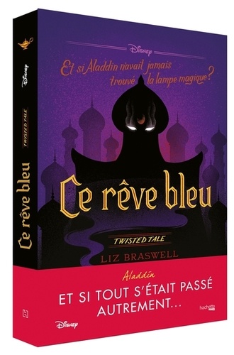 Ce rêve bleu. Et si Aladdin n'avait jamais trouvé la lampe ?