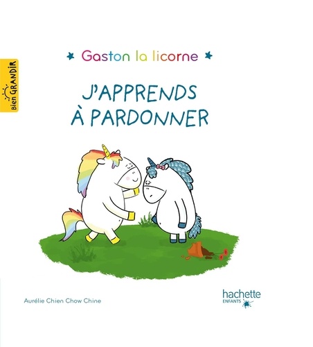 Gaston la licorne : J'apprends à pardonner