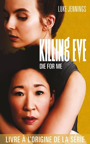 Killing Eve Tome 3 : Die for me