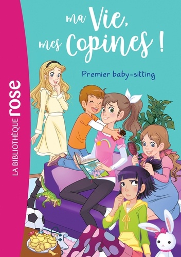 Ma Vie, mes Copines ! Tome 17 : Premier baby-sitting