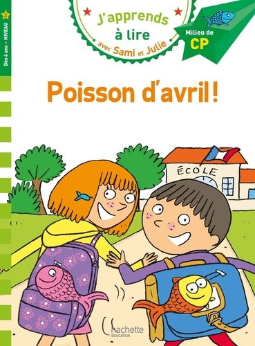 J'apprends à lire avec Sami et Julie : Poisson d'avril ! Milieu de CP, niveau 2