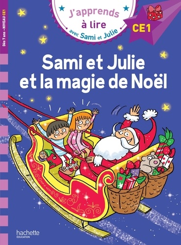 J'apprends à lire avec Sami et Julie : Sami et Julie et la magie de Noël. Niveau CE1