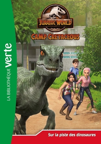 Jurassic World Camp Cretaceous Tome 3 : Sur la piste des dinosaures