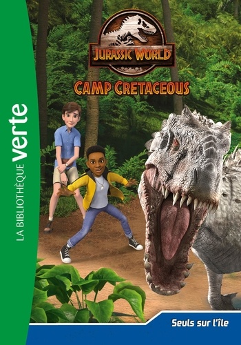 Jurassic World Camp Cretaceous Tome 4 : Seuls sur l'île