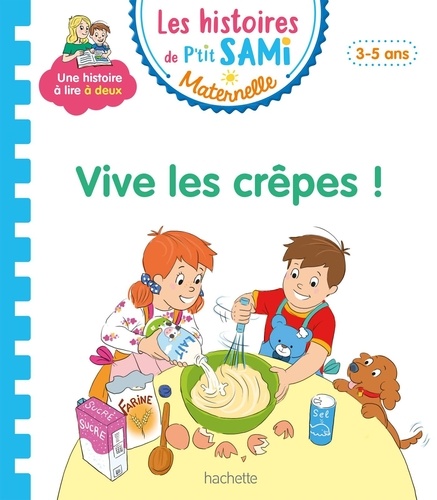 Les histoires de P'tit Sami Maternelle : Vive les crêpes