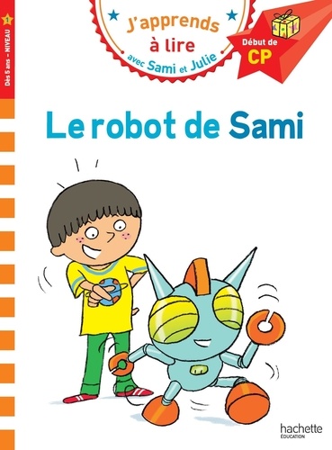 J'apprends à lire avec Sami et Julie : Le robot de Sami. Début de CP, Niveau 1