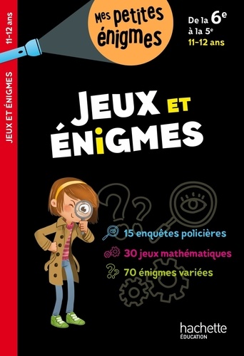 Jeux et énigmes de la 6e à la 5e