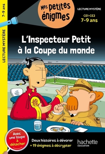 L'inspecteur Petit à la Coupe du monde CE1 et CE2. Avec une loupe à détacher