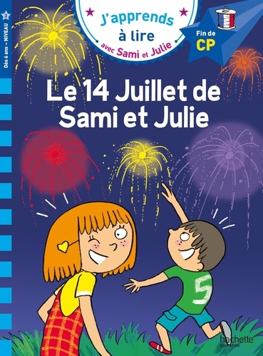 J'apprends à lire avec Sami et Julie : Le 14 juillet de Sami et Julie. Fin de CP niveau 3