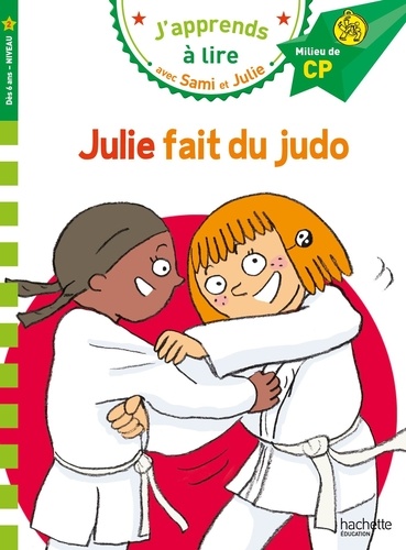 J'apprends à lire avec Sami et Julie : Julie fait du Judo. Milieu de CP niveau 2