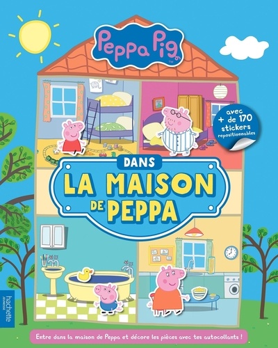 Dans la maison de Peppa. Avec plus de 170 stickers repositionnables