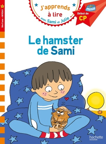 J'apprends à lire avec Sami et Julie : Le hamster de Sami. Début de CP, niveau 1