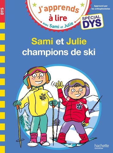 J'apprends à lire avec Sami et Julie : Sami et Julie champions de ski [ADAPTE AUX DYS