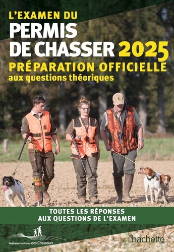 L'examen du permis de chasser. Préparation officielle aux questions théoriques, Edition 2025