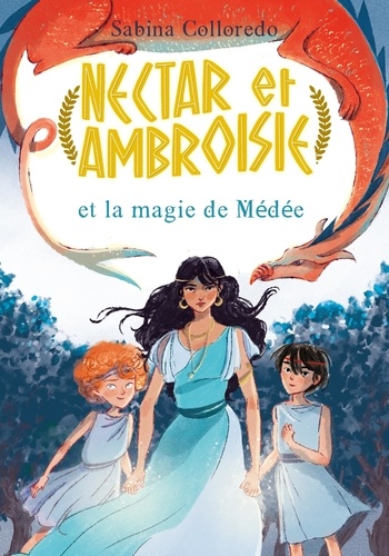 Nectar et Ambroisie Tome 2 : Nectar et Ambroisie et la magie de Médée