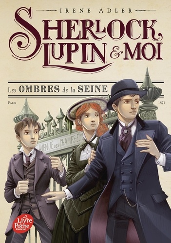 Sherlock, Lupin et moi Tome 6 : Les ombres de la Seine