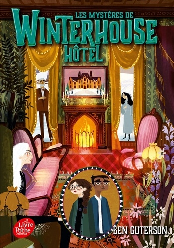 Winterhouse Hôtel Tome 3 : Les mystères de Winterhouse Hôtel