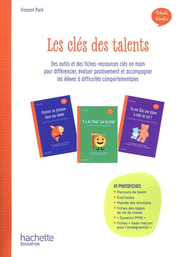 Les clés des talents. Des outils et des fiches-ressources clés en main pour différencier, évaluer positivement et accompagner les élèves à difficultés comportementales