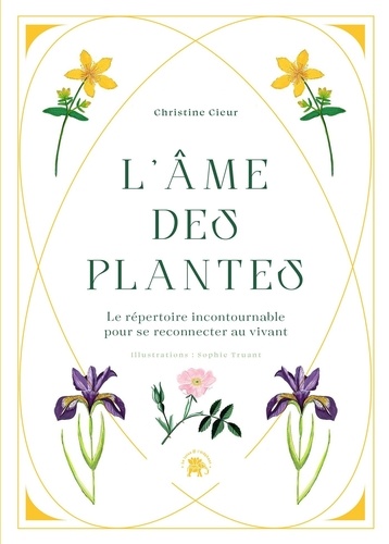 L'âme des plantes. Le répertoire incontournable pour se reconnecter au vivant