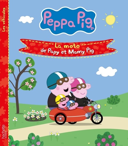 Peppa Pig - Les véhicules : La moto de Papy et Mamy Pig