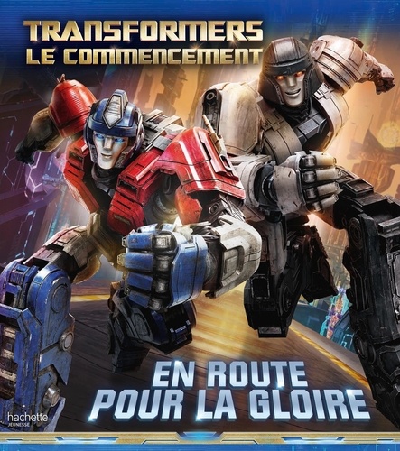 Transformers : Le commencement. En route pour la gloire