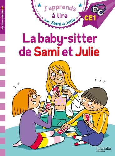 J'apprends à lire avec Sami et Julie : La baby-sitter de Sami et Julie. Niveau CE1