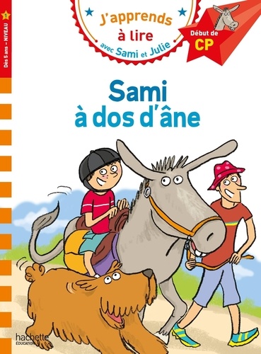 J'apprends à lire avec Sami et Julie : Sami à dos d'âne. Début de CP, Niveau 1