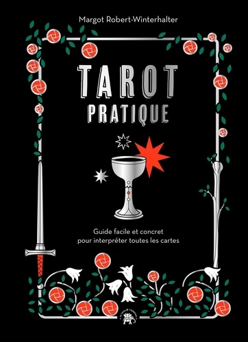 Tarot Pratique. Guide facile et concret pour interpréter les cartes