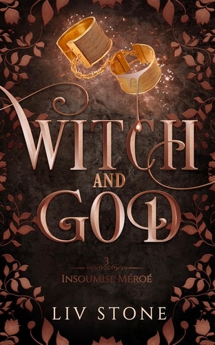 Witch and God Tome 3 : Insoumise Méroé