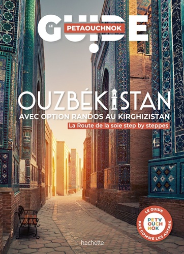 Ouzbékistan avec option rando au Kirghizistan. La route de la soie step by steppes