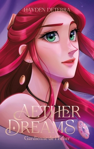 Aether Dreams Tome 1 : Gardienne de l'Ether