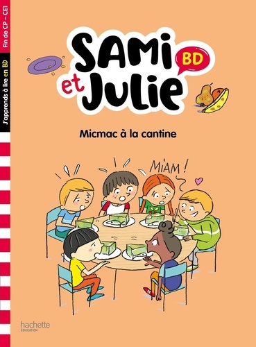 Sami et Julie : Micmac à la cantine. Fin de CP- CE1