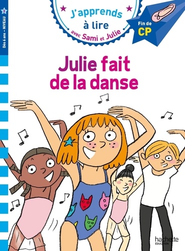 J'apprends à lire avec Sami et Julie : Julie fait de la danse. Fin de CP, Niveau 3