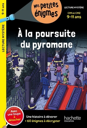 A la poursuite du pyromane CM1 et CM2. Avec une loupe à détacher