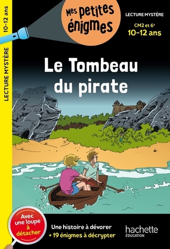 Le tombeau du pirate CM2 et 6e. Avec une loupe à détacher