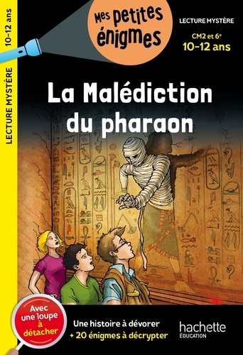 La malédiction du pharaon CM2 et 6e. Avec une loupe à détacher