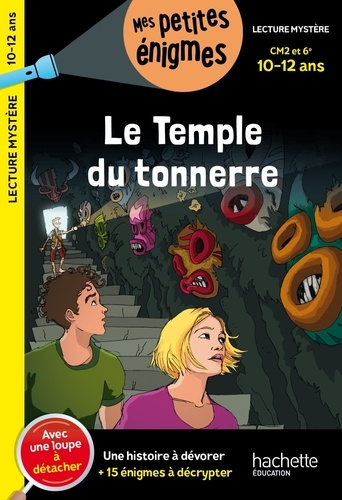 Le Temple du tonnerre CM2 et 6e. Avec une loupe à détacher