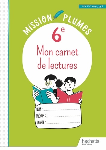 Mon carnet de lectures 6e Mission plumes. Edition 2023