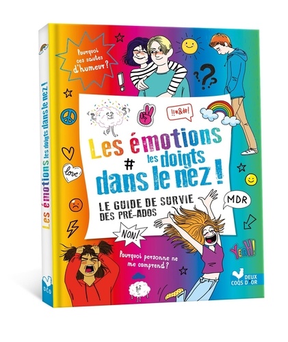 Les émotions les doigts dans le nez. Le guide de survie des pré-ados