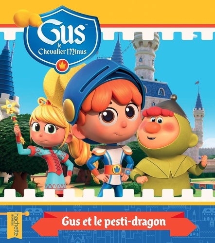 Gus le chevalier minus : Gus et le pesti-dragon